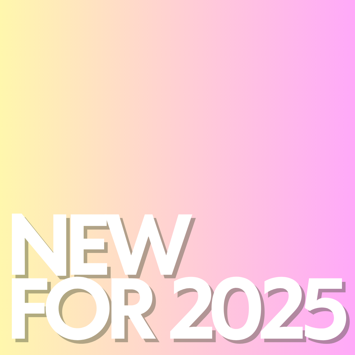 New For 2025